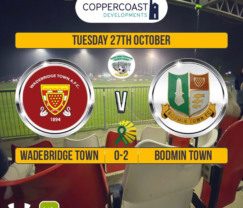 Match Report: Wadebridge Town 0 v 2 Bodmin Town