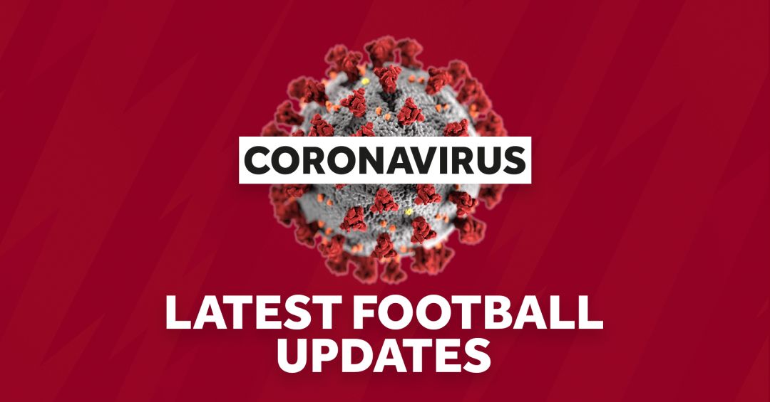 Latest Covid Football Updates