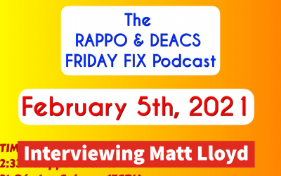 Rappo & Deacs Friday Fix – Interviewing Matt Lloyd