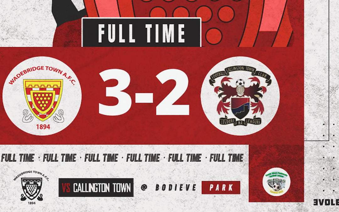 Match Report: Wadebridge Town 3 v 2 Callington Town