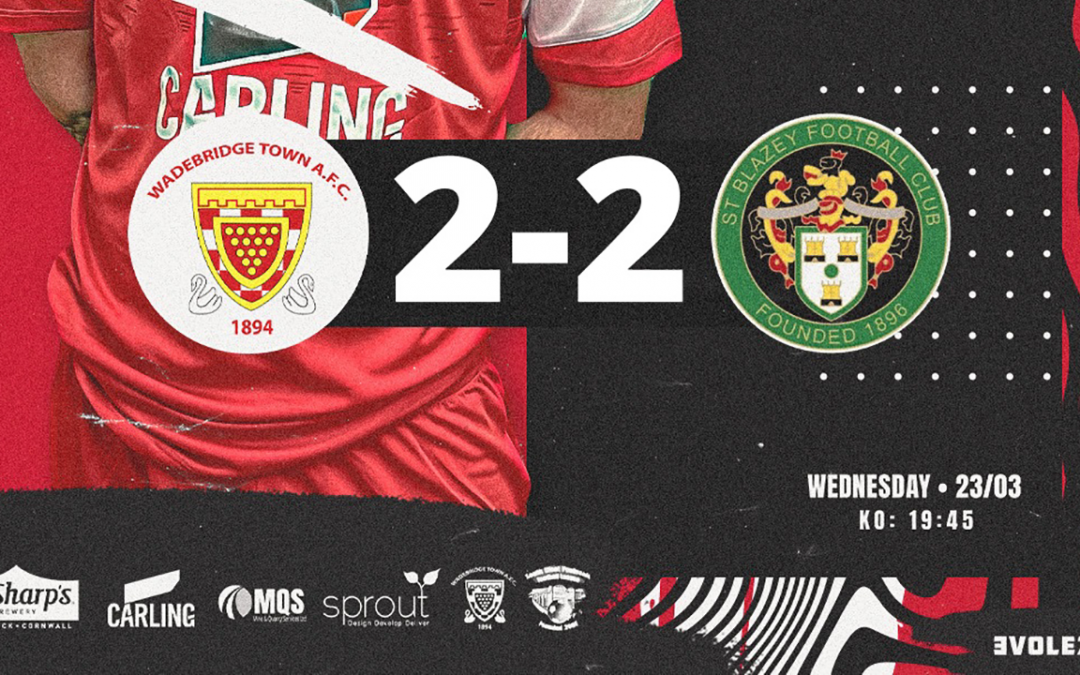 Match Report: Wadebridge Town 2 v 2 St Blazey