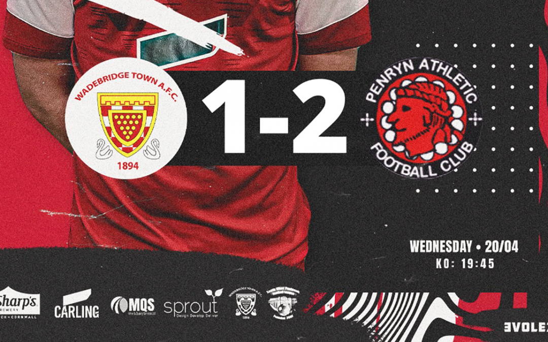 Match Report: Wadebridge Town 1 v 2 Penryn Athletic