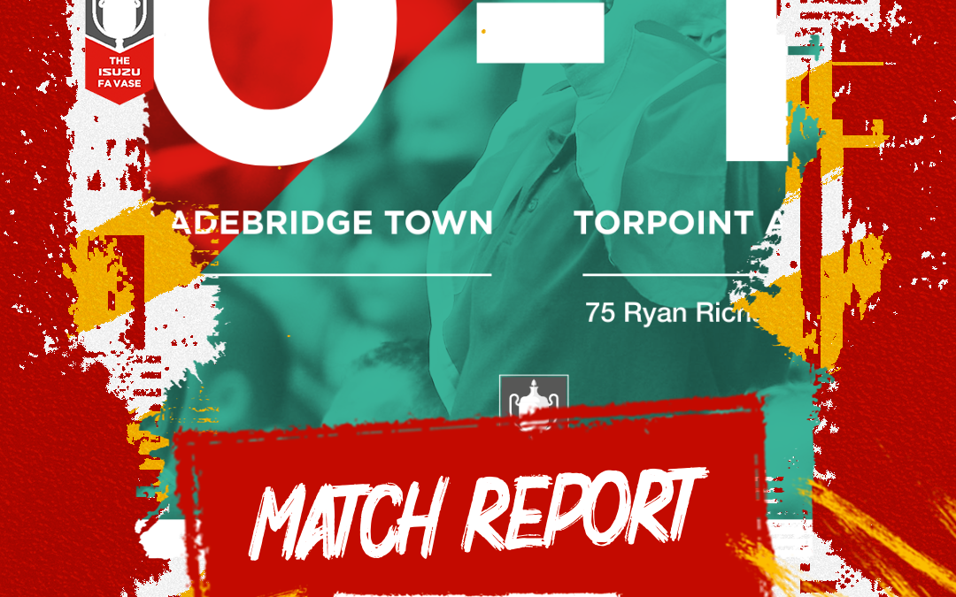 Match Report: Wadebridge Town 0 v 1 Torpoint Athletic (FA Vase)