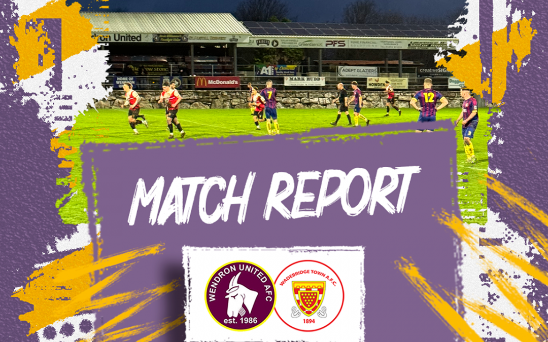 Match Report: Wendron United 1 v 2 Wadebridge Town